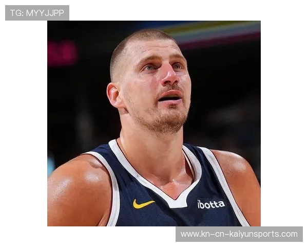 约基奇连中两记投篮，掘金继续稳定输出